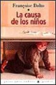 LA CAUSA DE LOS NIOS di DOLTO, FRANOISE 