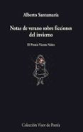 NOTAS DE VERANO SOBRE FICCIONES DEL INVIERNO (III PREMIO VICENTE NUEZ) de SANTAMARIA, ALBERTO 