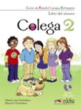 COLEGA 2: LIBRO DEL ALUMNO + CD Y LIBRO DE EJERCICIOS di HORTELANO, MARIA LUISA  HORTELANO, ELENA G. 