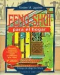 FENG-SHUI PARA EL HOGAR: CAMBIE SU VIDA VARIANDO LA DISPOSICION D E SU CASA: UNA GUIA ... SOBRE EL ANTIGUO ARTE CHINO DE LA DISTRIBUCION di LAGATREE, KIRSTEN M. 