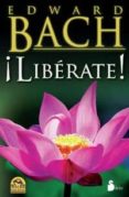 LIBERATE! de BACH, EDWARD 