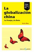 LA GLOBALIZACION CHINA. LA FRANJA Y LA RUTA di RIOS, XULIO 