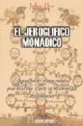 EL JEROGLIFICO MONADICO de DEE, JOHN 