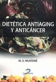 DIETETICA ANTIAGING Y ANTICANCER di MUNTANE, MARIA DOLORS 