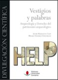 VESTIGIOS Y PALABRAS: ARQUEOLOGIA Y DERECHO DEL PATRIMONIO ARQUEOLOGICO di BARCELONA LLOP, JAVIER 