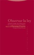 OBSERVAR LA LEY: ENSAYOS SOBRE METODOLOGIA DE LA INVESTIGACION JU RIDICA de COURTIS, CHRISTIAN 