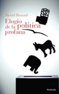 ELOGIO DE LA POLITICA PROFANA de BENSAID, DANIEL 