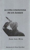 LA VIDA SILENCIOSA DE LOS ACAROS di MIRA, JUAN LUIS 