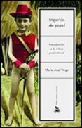 IMPERIOS DE PAPEL: LA CRITICA LITERARIA POSTCOLONIAL de VEGA, MARIA JOSE 