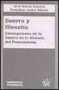 GUERRA Y FILOSOFIA: CONCEPCIONES DE LA GUERRA EN LA HISTORIA DEL PENSAMIENTO de GARCIA CANEIRO, JOSE  VIDARTE, FRANCISCO JAVIER 
