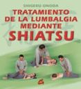 TRATAMIENTO DE LA LUMBALGIA MEDIANTE SHIATSU di ONODOA, SHIGERU 