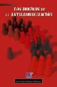 LOS DOGMAS DE LA ANTIGLOBALIZACION de JIMENEZ REDONDO, JUAN CARLOS 