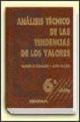 ANALISIS TECNICO DE LAS TENDENCIAS DE LOS VALORES di EDWARDS, ROBERT D.  MAGEE, JOHN 