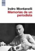 MEMORIAS DE UN PERIODISTA de MONTANELLI, INDRO 