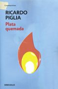 PLATA QUEMADA de PIGLIA, RICARDO 