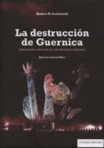 LA DESTRUCCION DE GUERNICA de SOUTHWORTH, HERBERT R. 