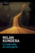 LA VIDA ESTA EN OTRA PARTE di KUNDERA, MILAN 