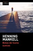 BOTAS DE LLUVIA SUECAS de MANKELL, HENNING 