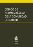 CODIGO DE NORMAS BSICAS DE LA COMUNIDAD DE MADRID di VV.AA. 