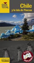 CHILE Y LA ISLA DE PASCUA 2018 (GUIA TOTAL) 4 ED. de CALVO, GABRIEL  TZSCHASCHEL, SABINE 