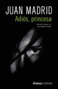 ADIOS, PRINCESA de MADRID, JUAN 