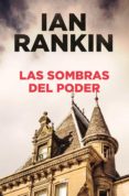 LAS SOMBRAS DEL PODER de RANKIN, IAN 