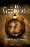 DEJAME SER EL UNICO de GOODMAN, JO 