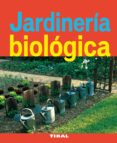 JARDINERIA BIOLOGICA di VV.AA