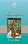 SOLO EN CASA: LA ANSIEDAD POR SEPARACION CANINA di O HEARE, JAMES 