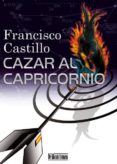 CAZAR AL CAPRICORNIO di CASTILLO, FRANCISCO 