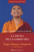 LA DICHA DE LA SABIDURIA: ABRAZAR EL CAMBIO Y ENCONTRAR LA LIBERT AD (3 ED.) de MINGYUR RIMPOCHE, YONGEY 