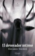 EL DEVORADOR INTIMO di GRUBER,EDUARDO 