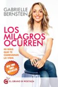 LOS MILAGROS OCURREN: 40 DIAS QUE TE CAMBIARAN LA VIDA de BERNSTEIN, GABRIELLE 