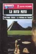 LA RUTA MAYA: GUATEMALA, BELICE Y LA PENINSULA DE YUCATAN (DISCOV ERY CHANNEL) di VV.AA. 