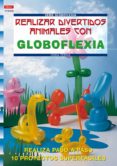 REALIZAR DIVERTIDOS ANIMALES CON GLOBOFLEXIA di PERINA, LINDA 