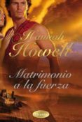 MATRIMONIO A LA FUERZA de HOWELL, HANNAH 