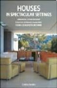 HOUSES, IN SPECTACULAR SETTINGS = CASAS, EN ENTORNOS SINGULARES ( ED. BILINGE INGLES-ESPAOL) di PAREDES, CRISTINA 