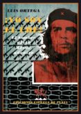YO SOY EL CHE. EL HOMBRE VISTO DESDE ADENTRO de ORTEGA, LUIS 