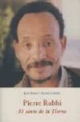 PIERRE RABHI: EL CANTO DE LA TIERRA de CARTIER, JEAN-PIERRE  CARTIER, RACHEL 