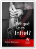 POR QUE LE ES INFIEL? de CAAMARES, ESTEBAN 