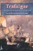 TRAFALGAR Y EL CONFLICTO NAVAL ANGLO-ESPAOL DEL SIGLO XVIII di RODRIGUEZ GONZALEZ, AGUSTIN RAMON 