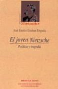 EL JOVEN NIETZSCHE: POLITICA Y TRAGEDIA de ESTEBAN ENGUITA, JOSE EMILIO 