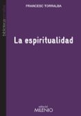 LA ESPIRITUALIDAD de TORRALBA, FRANCESC 
