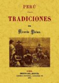 PERU: TRADICIONES (ED. FACSIMIL) di PALMA, RICARDO 