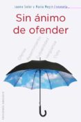 SIN ANIMO DE OFENDER de SOLER, JAUME 