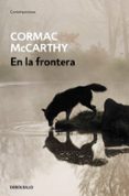 EN LA FRONTERA de MCCARTHY, CORMAC 