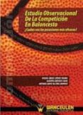ESTUDIO OBSERVACIONAL DE LA COMPETICION EN BALONCESTO di GOMEZ RUANO, MIGUEL A. 
