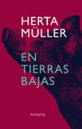EN TIERRAS BAJAS de MULLER, HERTA 