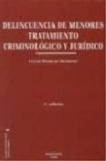 DELINCUENCIA DE MENORES. TRATAMIENTO CRIMINOLOGICO Y JURIDICO de HERRERO HERRERO, CESAR 