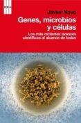 GENES, MICROBIOS Y CELULAS: LOS MAS RECIENTES AVANCES CIENTIFICOS AL ALCANCE DE TODOS de NOVO, JAVIER 